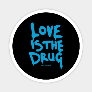 Love Is The Drug | Chris Martin Magnet